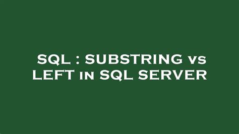 left sql server|sql server left vs substring.